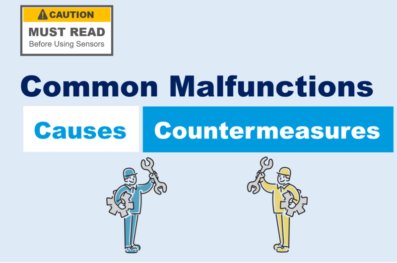 [Cautions when Using Sensors] Common Malfunctions, Causes & Countermeasures