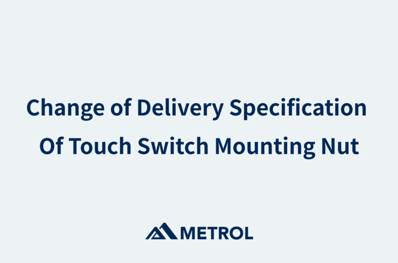 Change of Delivery Specification of Touch Switch Mounting Nut