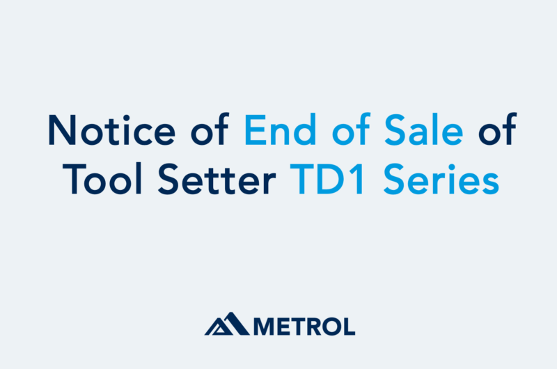 Notice of End of Sale of Tool Setter TD1 Series