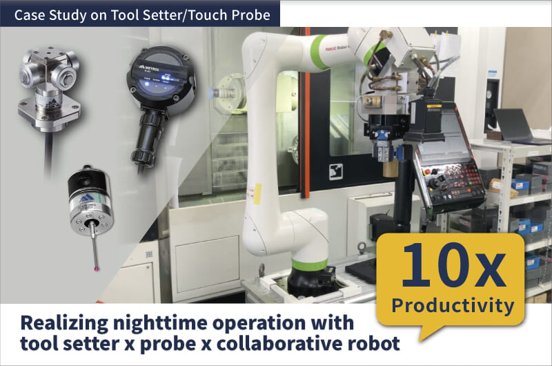 [10x Productivity] Automation with Tool Setter x Probe x Collaborative Robot! Realizing 24-hour operation of machining centers